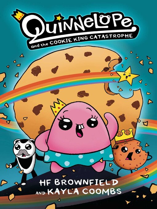 Title details for Quinnelope and the Cookie King Catastrophe by HF Brownfield - Available